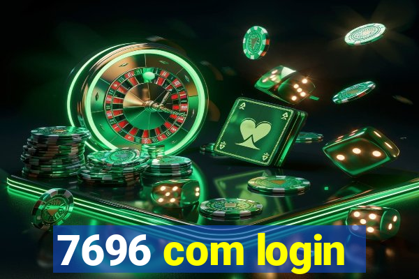 7696 com login